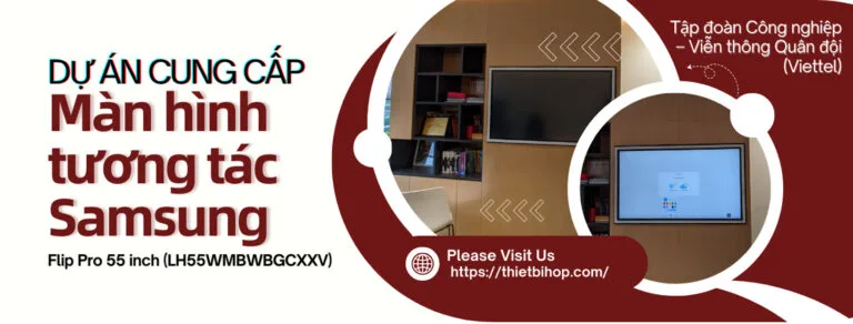 dự án cung cấp màn hình tương tác samsung cho tập đoàn công nghệ - viễn thông quân đội viettel