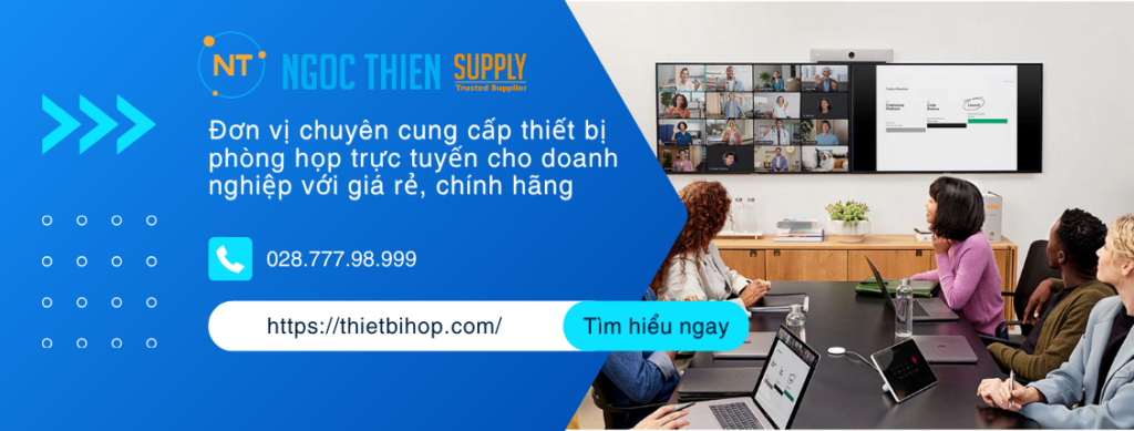 Ngọc Thiên chuyên cung cấp thiết bị phòng họp trực tuyến chính hãng, giá rẻ