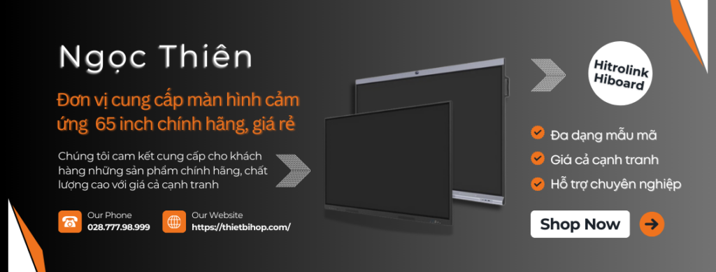 ngọc thiên là địa chỉ uy tín để bạn lựa chọn màn hình cảm ứng 65 inch cho doanh nghiệp