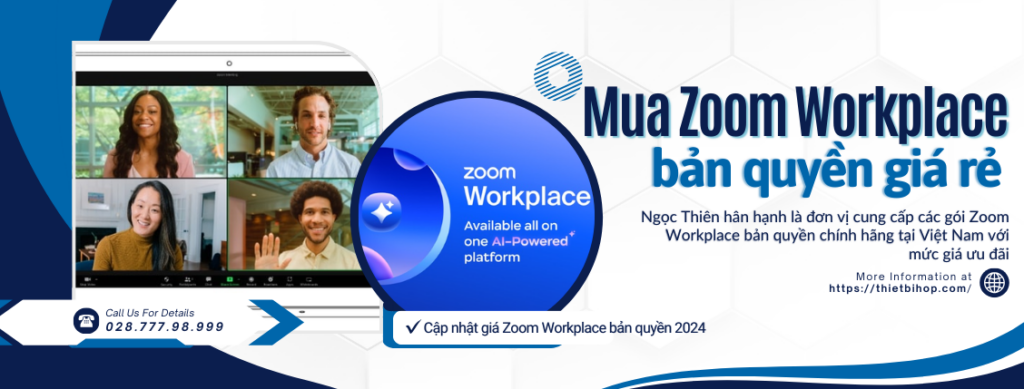 ngọc thiên là đơn vị cung cấp bản quyền zoom workplace chính hãng tại việt nam