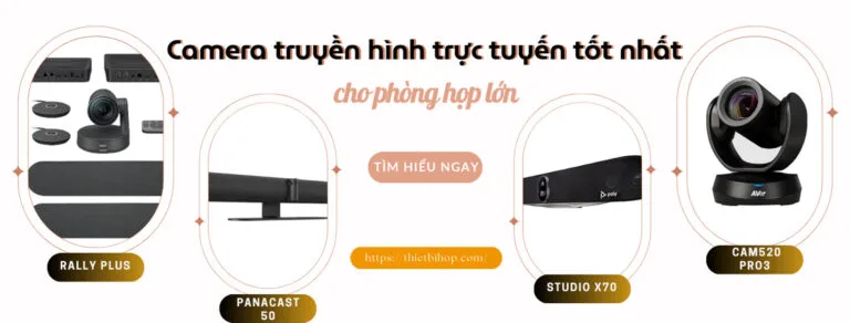 top 4 camera truyền hình trực tuyến cho phòng họp lớn