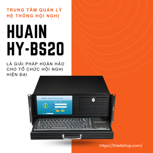 trung tâm quản lý hệ thống hội nghị huain hy-bs20