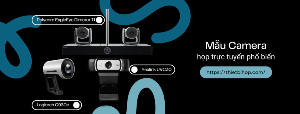 mẫu camera họp trực tuyến phổ biến
