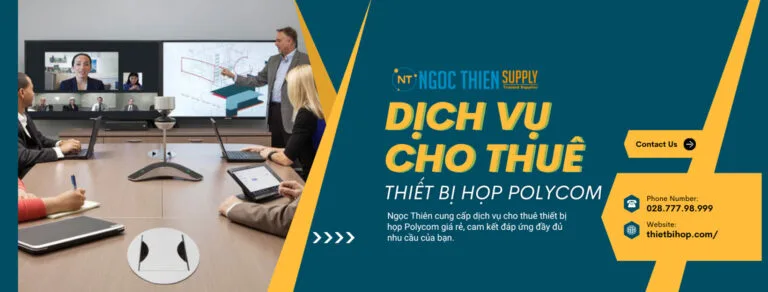 ngọc thiên cung cấp dịch vụ cho thuê thiết bị họp polycom giá rẻ