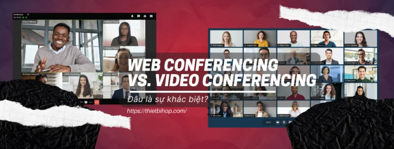 so sánh hội nghị web và hội nghị video
