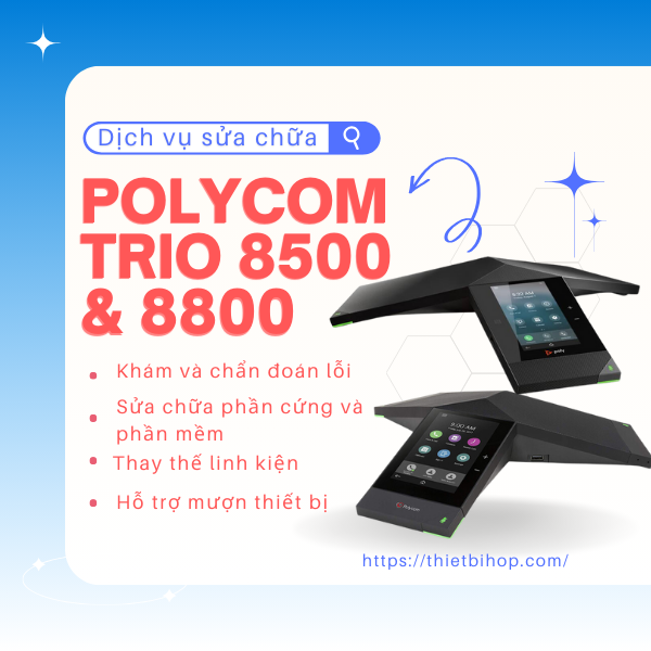 sửa chữa polycom trio 8500 và trio 8800