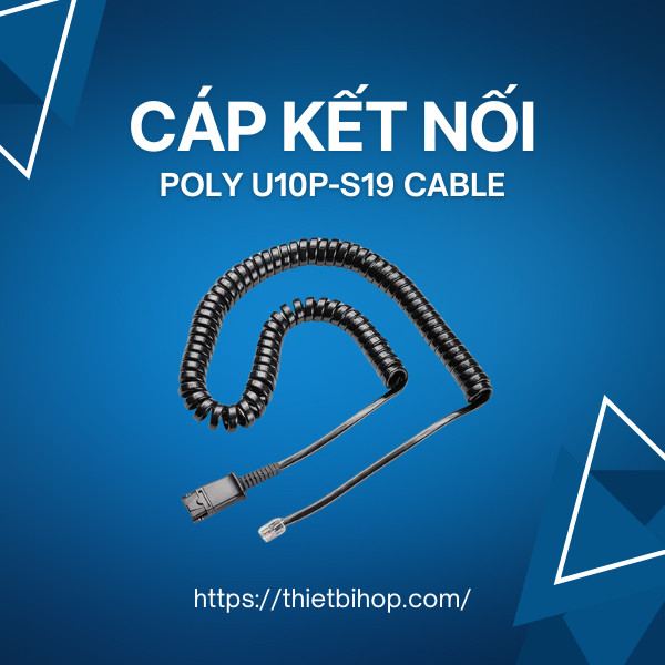 Cáp kết nối Poly U10P-S19 Cable là gì