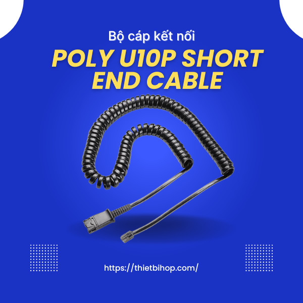 cáp kết nối poly u10p short end cable là gì