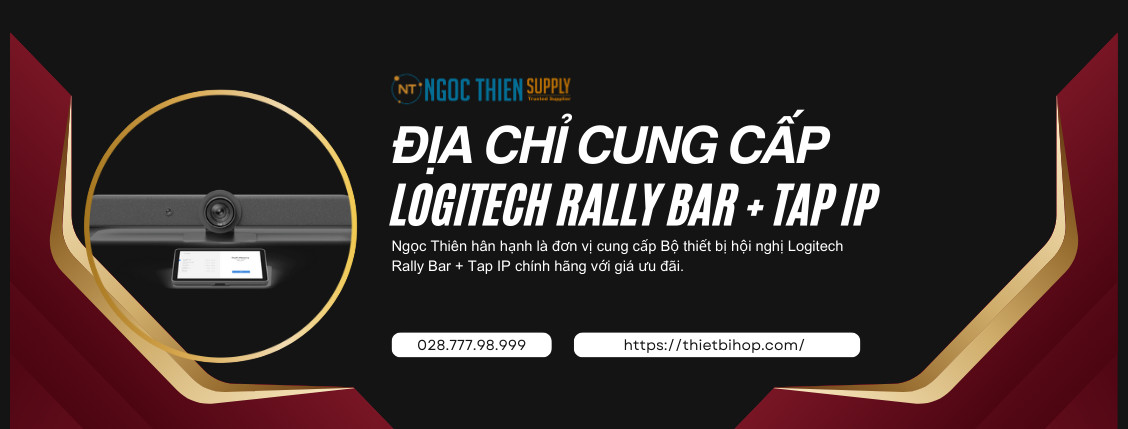 đâu là địa chỉ uy tín để bạn có thể mua logitech rally bar + tap ip với mức giá ưu đãi