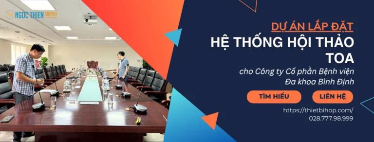 dự án lắp đặt hệ thống hội thảo toa tại bệnh viện đa khoa bình định