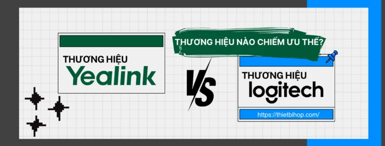 yealink vs logitech thương hiệu nào chiếm ưu thế