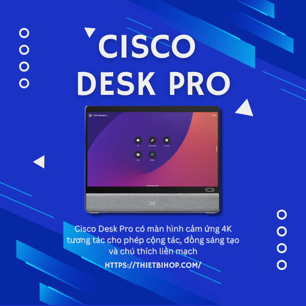 thiết bị cộng tác được thiết kế cho bàn làm việc và không gian chung cisco desk pro