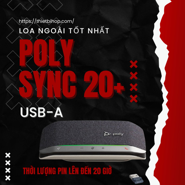 loa ngoài poly sync 20+ usb-a mỏng và nhẹ là một trong những lựa hàng đầu hiện nay