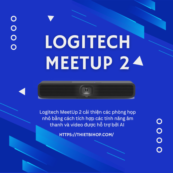 logitech meetup 2 tích hợp các tính năng âm thanh và video được hỗ trợ bởi AI