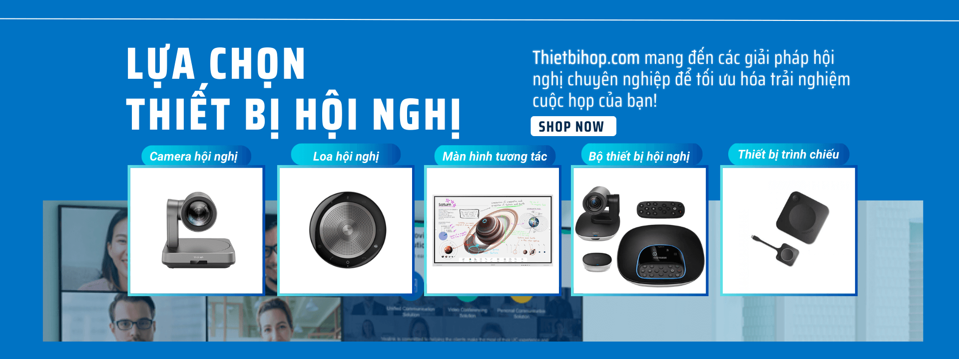 thietbihop.com là đơn vị chuyên cung cấp các giải pháp hội nghị hàng đầu hiện nay
