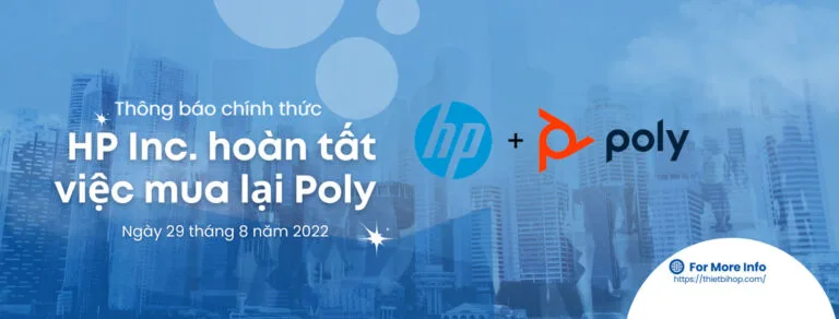 vào ngày 29 tháng 8 năm 2022 hp inc. hoàn tất việc mua lại poly