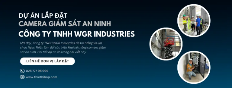 Dự án lắp đặt hệ thống camera giám sát tại Công ty TNHH WGR Industries