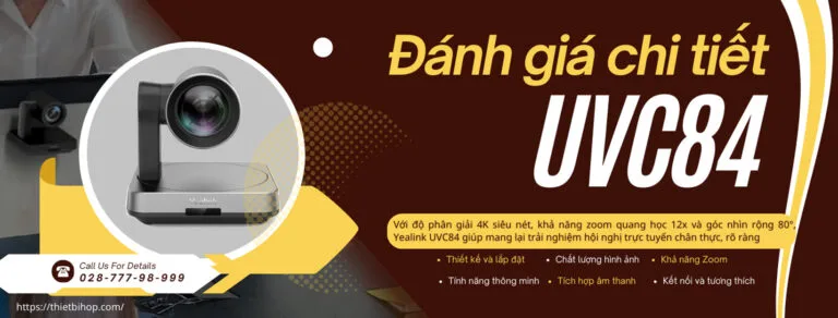 đánh giá chi tiết về camera hội nghị yealink uvc84