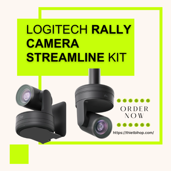 đặt hàng trước logitech rally camera streamline kit 