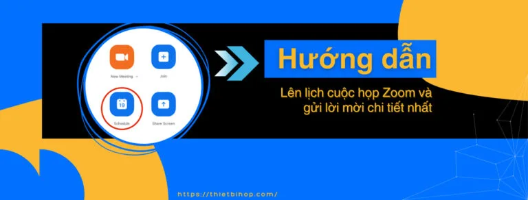 hướng dẫn lên lịch cuộc họp zoom và gửi lời mời chi tiết nhất