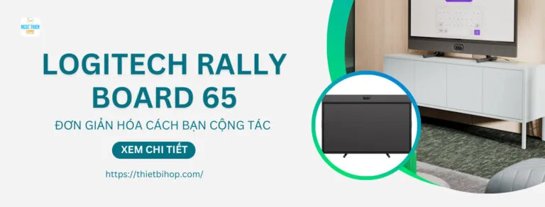 khám phá giải pháp all-in-one logitech rally board 65