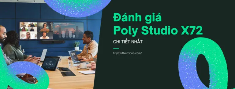 đánh giá poly studio x72 chi tiết nhất