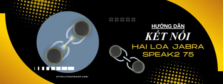 hướng dẫn kết nối hai loa jabra speak2 75