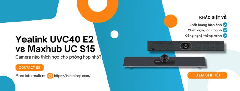 so sánh yealink uvc40 e2 vs maxhub uc s15