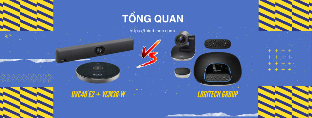 Sự khác nhau giữa Yealink UVC40 E2 + VCM36-W vs Logitech Group 7 năm 2025 tong quan 2 Sự khác nhau giữa Yealink UVC40 E2 + VCM36-W vs Logitech Group năm 2025