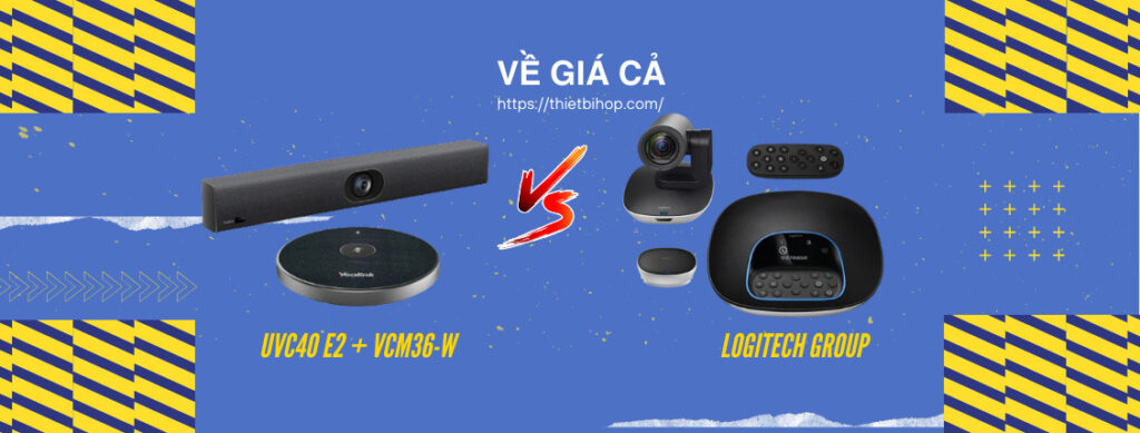 so sánh về giá Yealink UVC40 E2 + VCM36-W vs Logitech Group