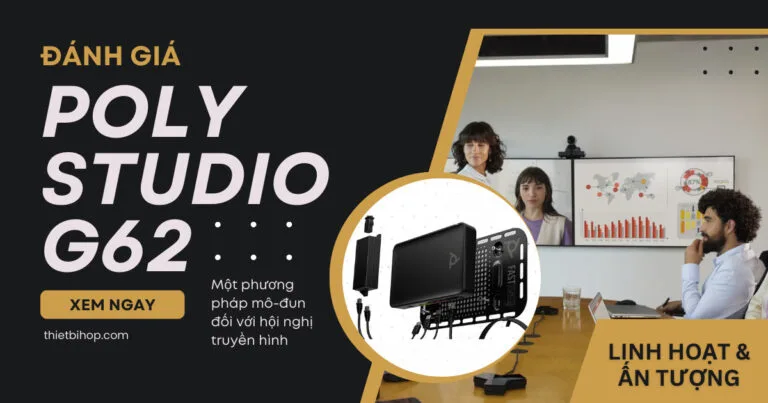 đánh giá poly studio g62 chi tiết