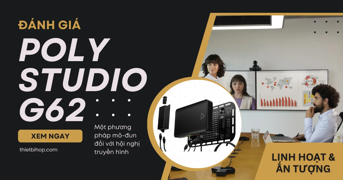 đánh giá poly studio g62 chi tiết