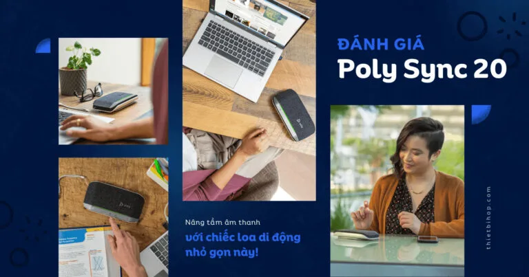 đánh giá loa hội nghị poly sync chi tiết