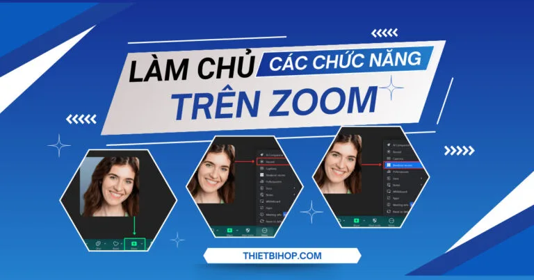 hướng dẫn làm chủ các chức năng trên zoom