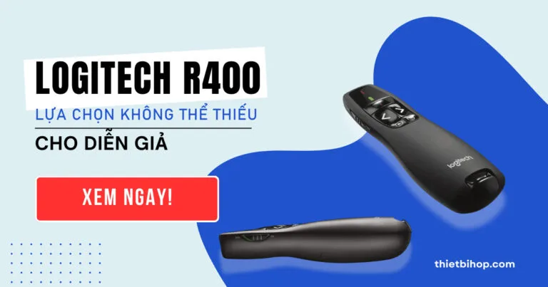 vì sao logitech r400 là lựa chọn không thể thiếu cho diễn giả