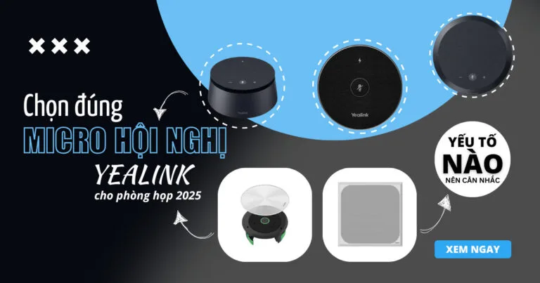 lựa chọn micro hội nghị yealink phù hợp
