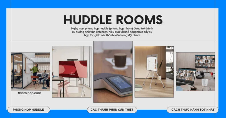 giới thiệu Phòng họp Huddle là gì? Hướng dẫn từng bước thiết lập