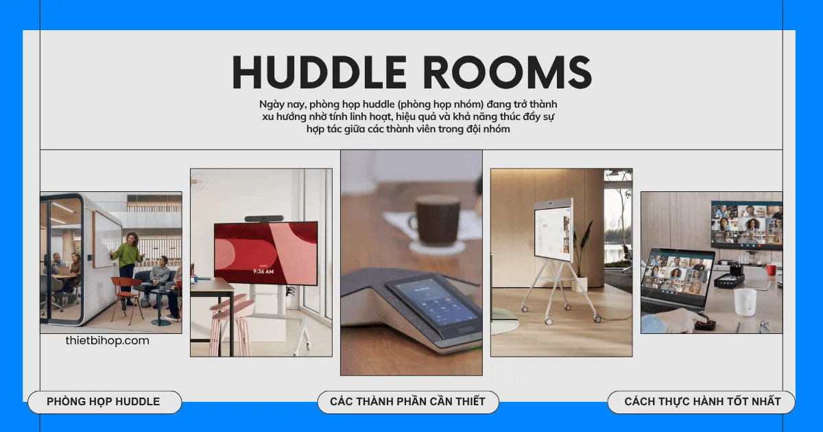 giới thiệu Phòng họp Huddle là gì? Hướng dẫn từng bước thiết lập