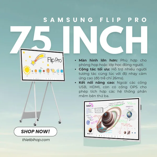 Samsung Flip Pro 75 inch: Phù hợp với không gian rộng lớn hơn