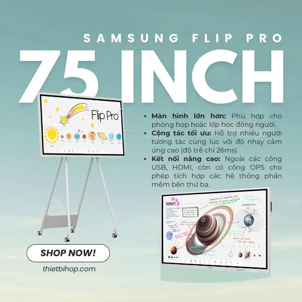 Samsung Flip Pro 75 inch: Phù hợp với không gian rộng lớn hơn