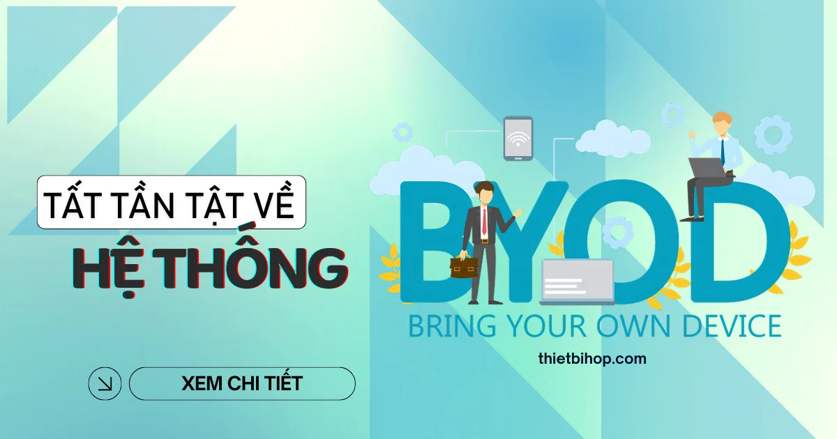 tất tần tật về hệt thống byod