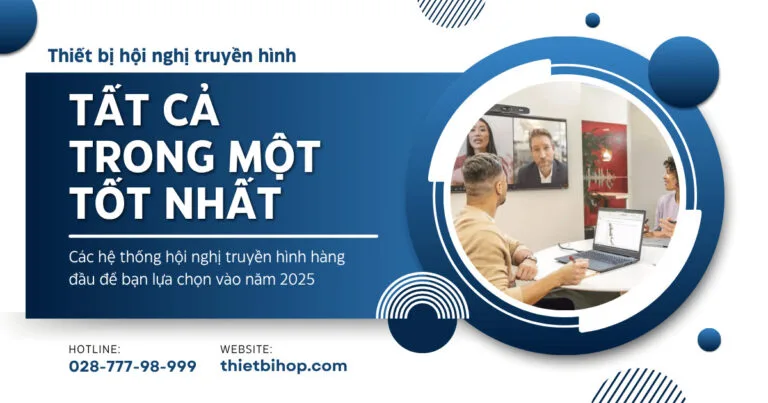 thiết bị hội nghị tất cả trong một tốt nhất năm 2025