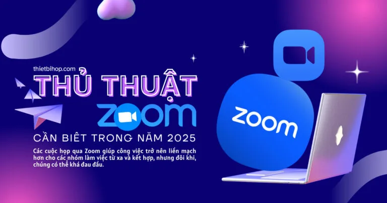 10 thủ thuật zoom cần biết trong năm 2025