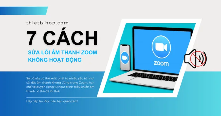 7 cách sửa lỗi âm thanh zoom không hoạt động