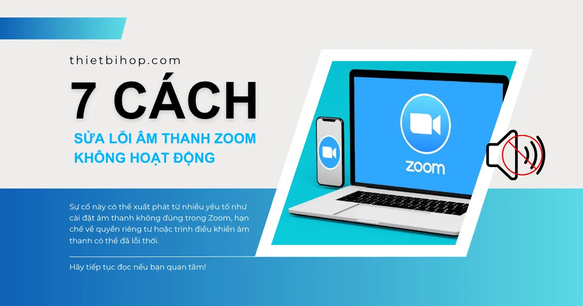 7 cách sửa lỗi âm thanh zoom không hoạt động