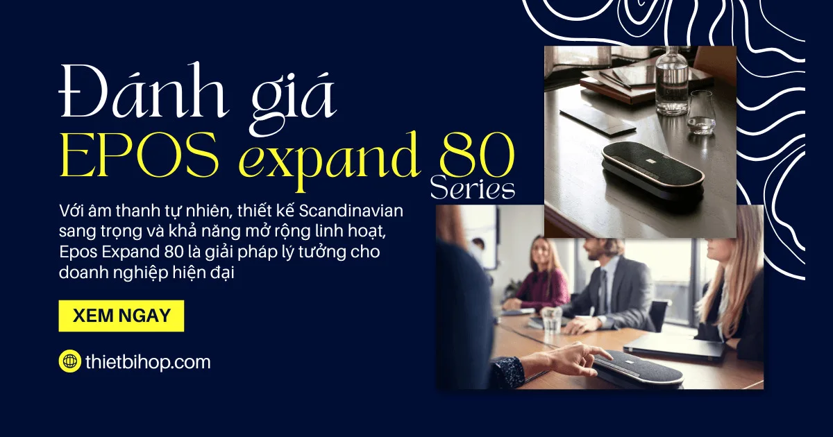 đánh giá loa epos expand 80 series có gì nổi bật