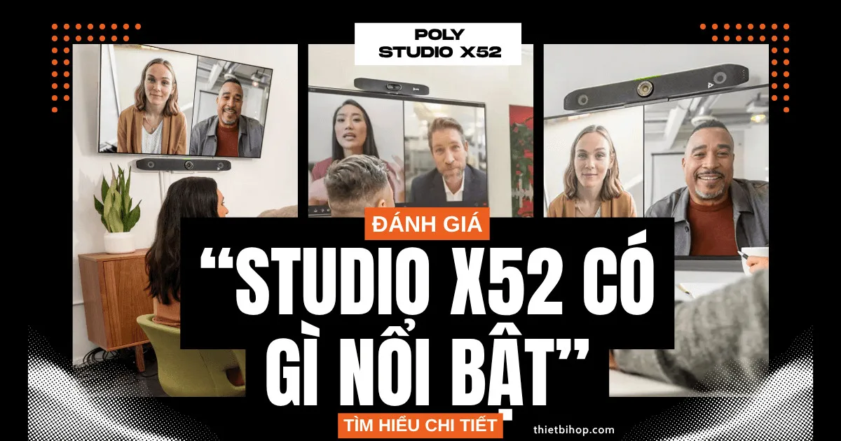 Poly Studio X52 All-in-One Video Bar có gì nổi bật