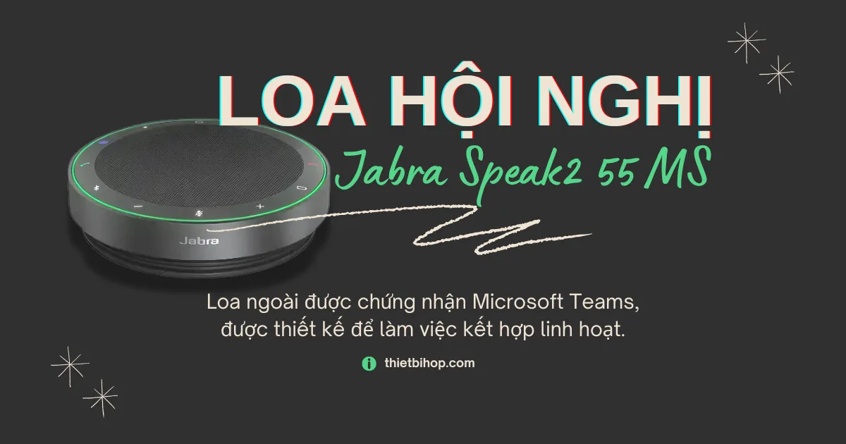 loa hội nghị jabra speak2 55 là gì