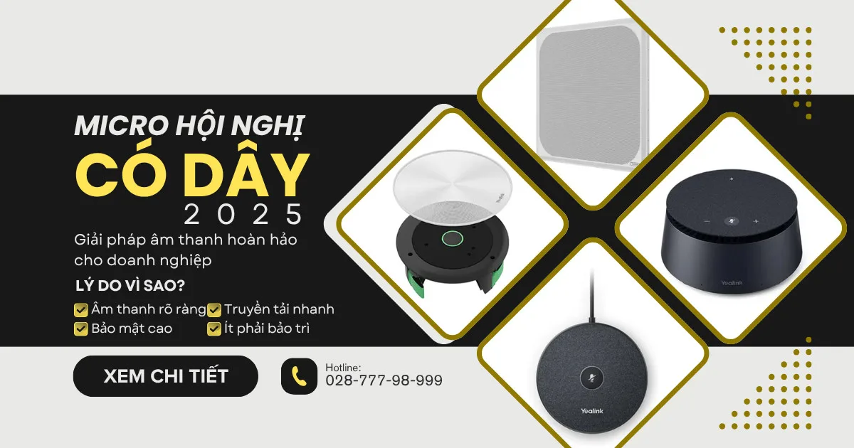micro hội nghị có dây 2025