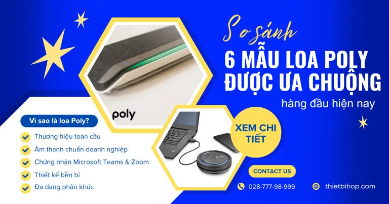 so sánh 6 mẫu loa poly được ưa chuộng hàng đầu